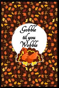 Gobble Til You Wobble Thanksgiving Notebook Funny Dabbing Turkey