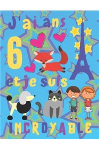 J'ai 6 ans et je suis Incroyable