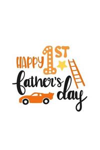 Happy 1st Father's Day: 150 Lined Journal Pages Planner Diary Notebook First Father's Day Journal