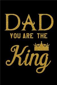 Dad You Are The King