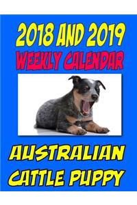 2018 and 2019 Weekly Calendar Australian Cattle Puppy