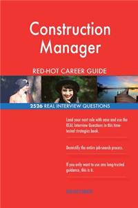 Construction Manager RED-HOT Career Guide; 2526 REAL Interview Questions