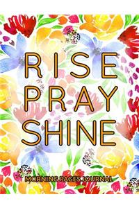 Rise Pray Shine Morning Pages Journal