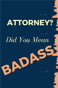 Attorney? Did You Mean Badass