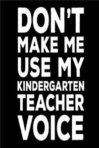 Don't Make Me Use My Kindergarten Teacher Voice