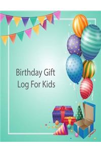 Birthday Gift Log For Kids: Birthday Gift Log For girl, Birthday Gift Log For boy, Keepsake Record Journal for kid, Bridal shower gift book recorder for kid, Gift birthday dad 