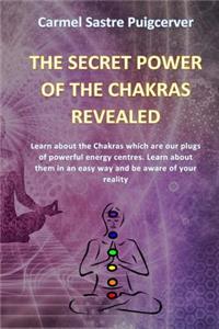 The Secret Power of the Chakras Reavealed