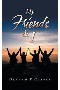 My Friends & I