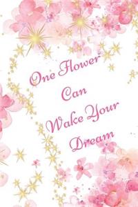 One Flower Can Wake Your Dream