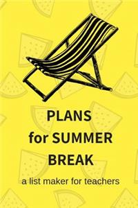 Plans for Summer Break