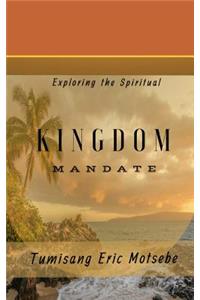 Kingdom Mandate: Exploring the Spiritual