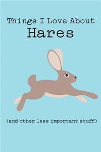 Things I Love about Hares (and Other Less Important Stuff)