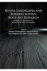 Ritual Landscapes and Borders Within Rock Art Research