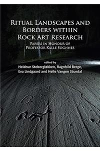 Ritual Landscapes and Borders within Rock Art Research