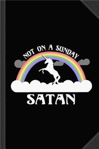 Not on a Sunday Satan Journal Notebook