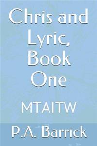 Chris and Lyric, Book One