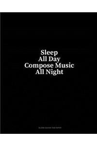 Sleep All Day Compose Music All Night: Blank Guitar Tab Paper