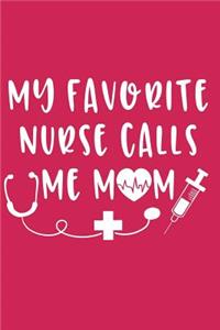 My Favorite Nurse Calls Me Mom