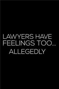 Lawyers Have Feelings Too... Allegedly
