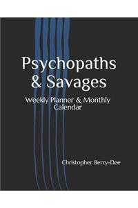 Psychopaths & Savages: 2019 Planner - Weekly Planner & Monthly Calendar - Desk Diary, Journal, Worlds Worst Serial Killers & Mass Murderers, Australia, Canada, Russia, Usa, Uk, - 8x10