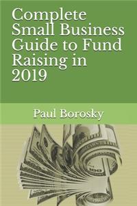 Complete Small Business Guide to Fund Raising in 2019