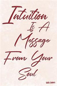 Intuition Is a Message from Your Soul