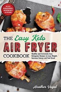 The Easy Keto Air Fryer Cookbook