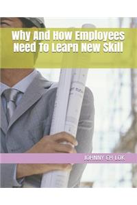Why And How Employees Need To Learn New Skill
