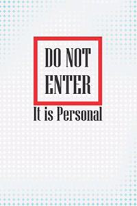 Do Not Enter - It Is Personal