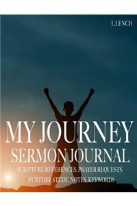 My Journey: Sermon Journal - Scripture References, Prayer Requests, Further Study, Notes, Keywords