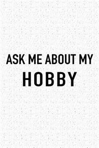 Ask Me about My Hobby