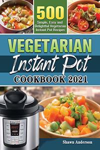 Vegetarian Instant Pot Cookbook 2021