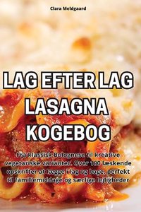 Lag Efter Lag Lasagna Kogebog