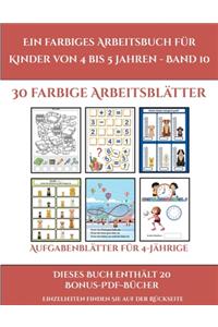 Aufgabenblätter für 4-Jährige (Ein farbiges Arbeitsbuch für Kinder von 4 bis 5 Jahren - Band 10)