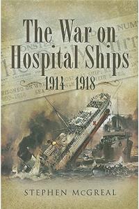 The War on Hospital Ships 1914-1918