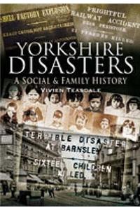 Yorkshire Disasters: a Social & Family History