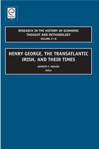 Henry George, The Transatlantic Irish, and their Times
