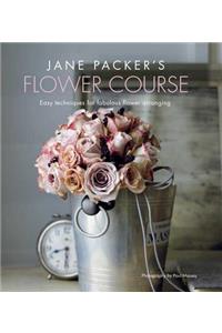 Jane Packer's Flower Course: Easy Techniques for Fabulous Flower Arranging