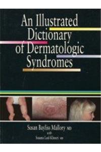 An Illustrated Dictionary of Dermatologic Syndromes