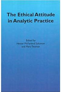The Ethical Attitude in Analytic Practice