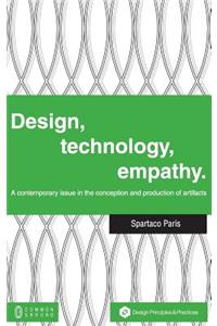 Design, Technology, Empathy