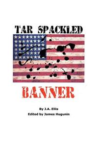 Tar Spackled Banner