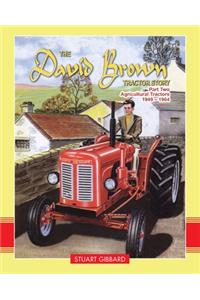 David Brown Tractor Story, The: Pt. 2: Agricultural Tractors 1949-1964