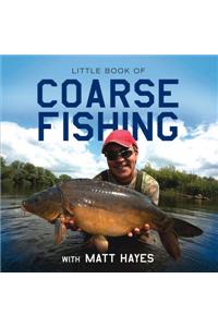 Little Book of Coarse Fishing with Matt Hayes