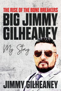 Rise of the Bone Breakers - Big Jimmy Gilheaney