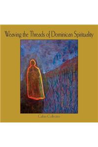 Weaving the Threads of Dominican Spirituality