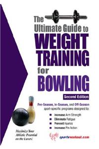 The Ultimate Guide to Weight Training for Bowling