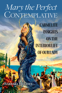 Mary the Perfect Contemplative