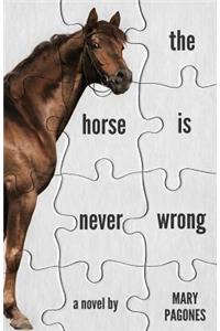 The Horse Is Never Wrong
