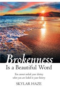 Brokenness Is a Beautiful Word